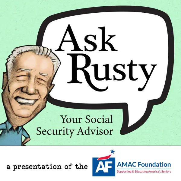 Ask Rusty — Your Social Security Advisor